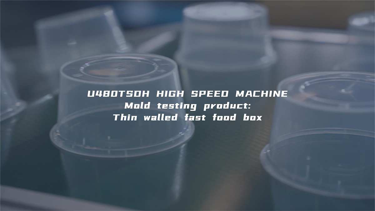 U480TSDH (Electric Plasticizing) Test Molding for Fast Food Box